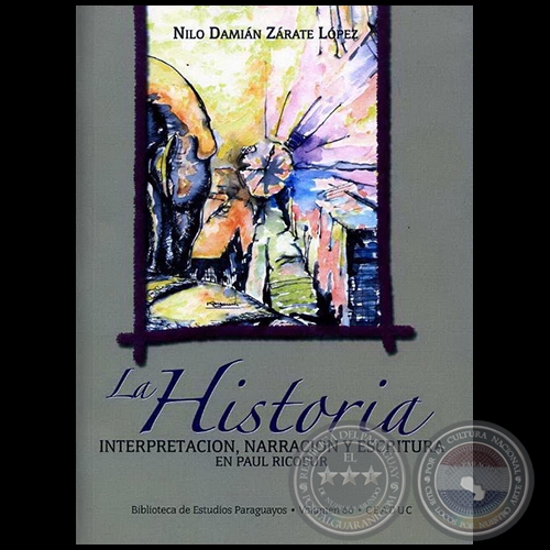 LA HISTORIA - Autor: NILO DAMIÁN ZÁRATE LÓPEZ - Año 2006
